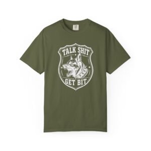 'Talk Shit Get Bit' - Dog Trainer Handler T-Shirt - Comfort Colors 1717 - Custom Dogs