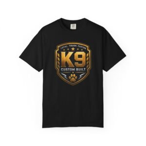 'K9 Custom Built' 'Loyal Tough Custom' - Dog Trainer Handler T-Shirt - Comfort Colors 1717 - Custom Dogs